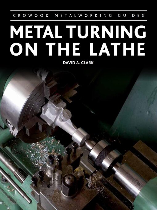 Title details for Metal Turning on the Lathe by David A Clark - Available